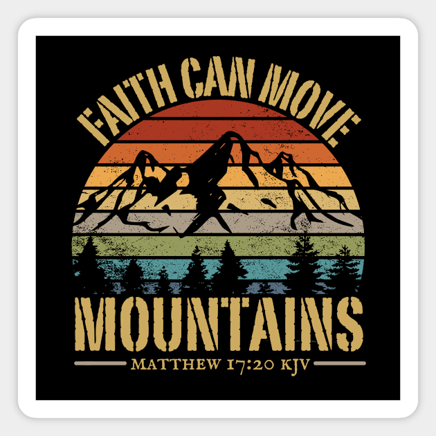 FAITH CAN MOVE MOUNTAINS Matthew 17:20 kjv Magnet by Jedidiah Sousa